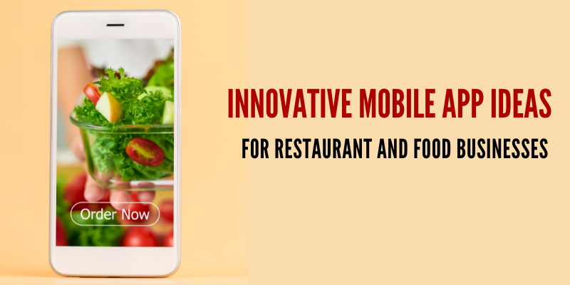 Mobile App Ideas for Restaurant and Food Businesses