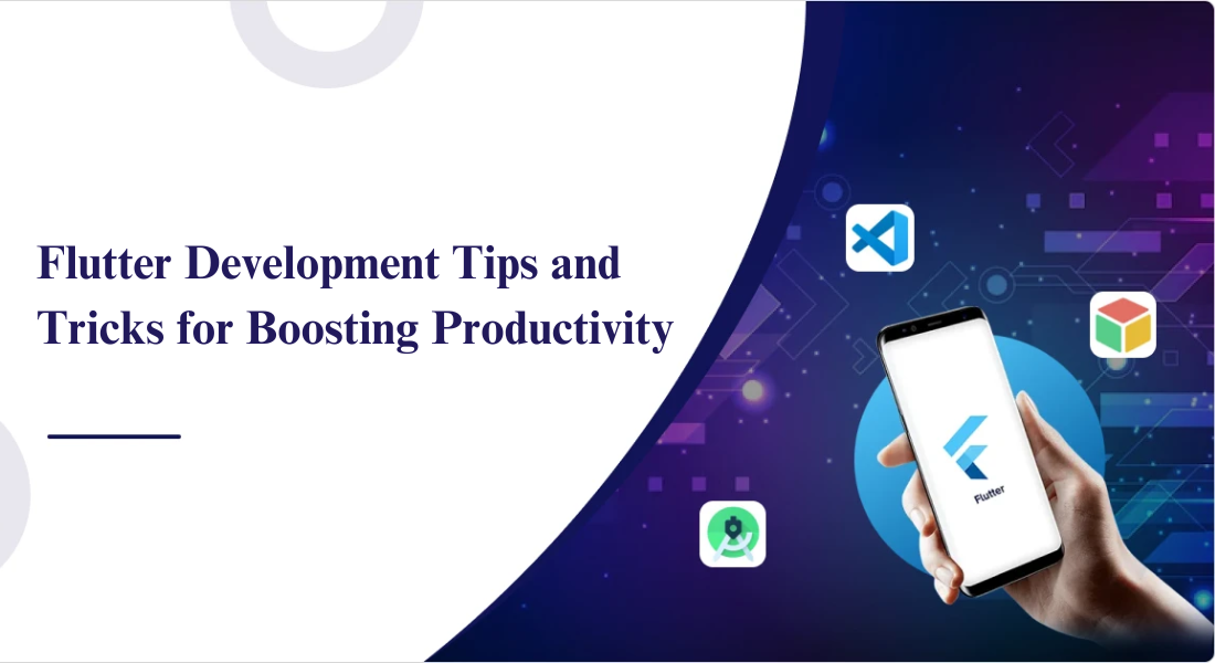 Top 9 Flutter Development Tips and Tricks for Boosting Productivity in 2024